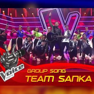 Team Sanka Group Song  (The Voice Teens Sri Lanka)