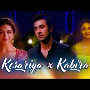 Kesariya x Kabira ( Mashup )