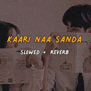 Kaari Naa Sanda (Slowed & Reverb)