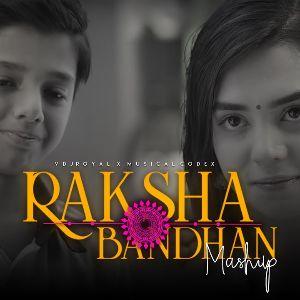 Raksha Bandhan Song Mashup (Brother and Sister Song)