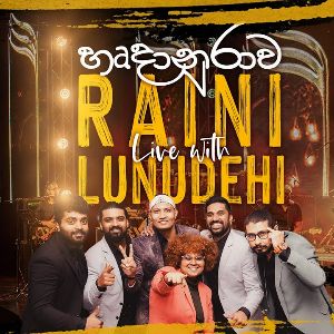 Raini Live with Lunu Dehi