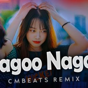 Nagoo Nagoo (CMBeats Remix)