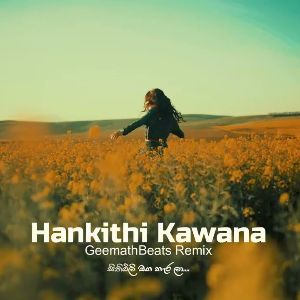 Hankithi Kawana (GeemathBeats Remix)