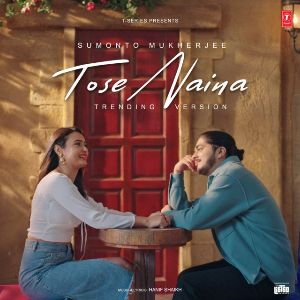 Tose Naina (Trending Version)