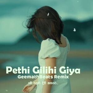 Pethi Gilihi Giya (Remix)