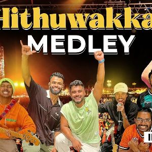 Hithuwakkari Medley (Live Performance)