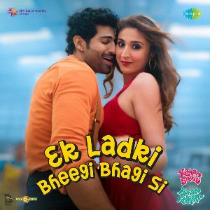 Ek Ladki Bheegi Bhagi Si (From Kahan Shuru Kahan Khatam)