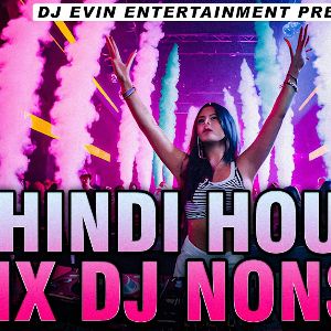 Hindi House Mix Dj Nonstop Dance Party Remix 2024