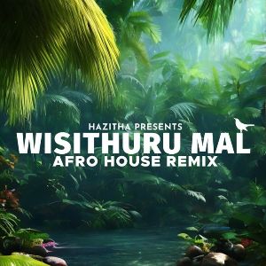 Wisithuru Mal (Hazitha Remix) | Afro House