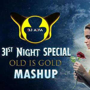 31st Night Special Old is Gold Mashup